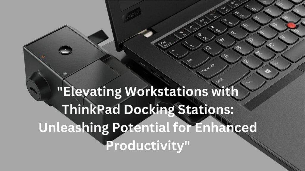 ThinkPad Docking Stations